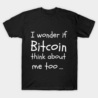 I wonder if bitcoin think about me too T-Shirt